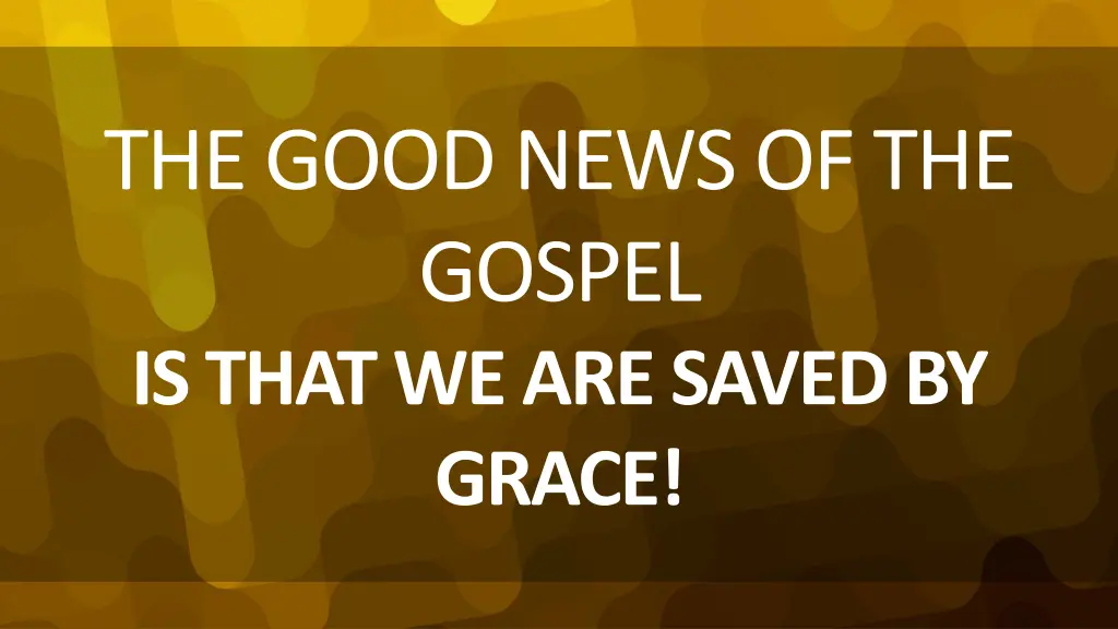 the good news of the gospel is that we are saved