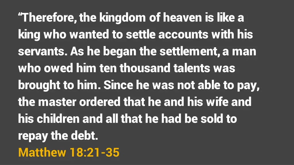 therefore the kingdom of heaven is like a king