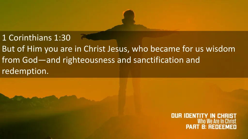 1 corinthians 1 30 but of him you are in christ
