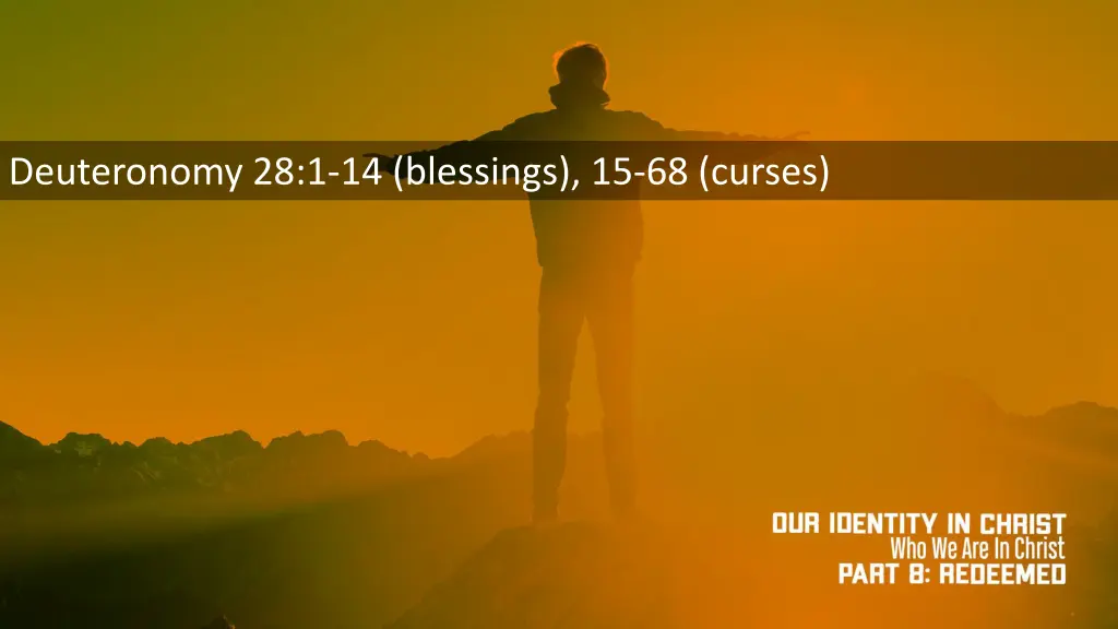 deuteronomy 28 1 14 blessings 15 68 curses