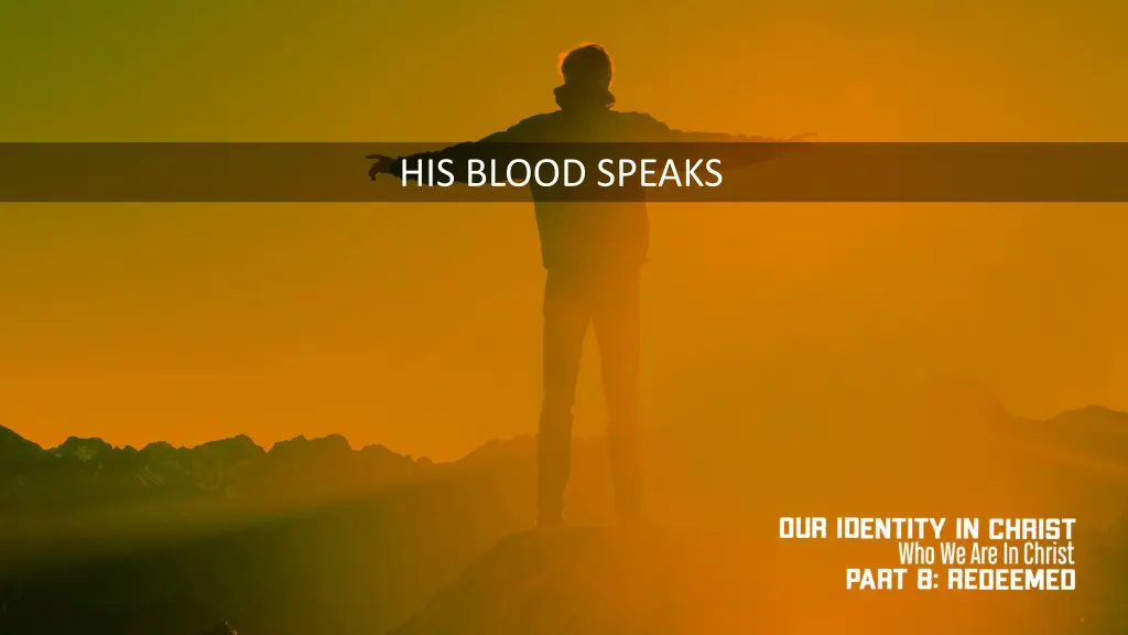 his blood speaks