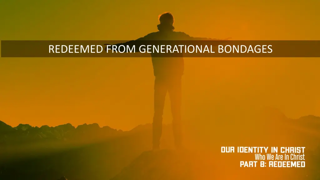 redeemed from generational bondages