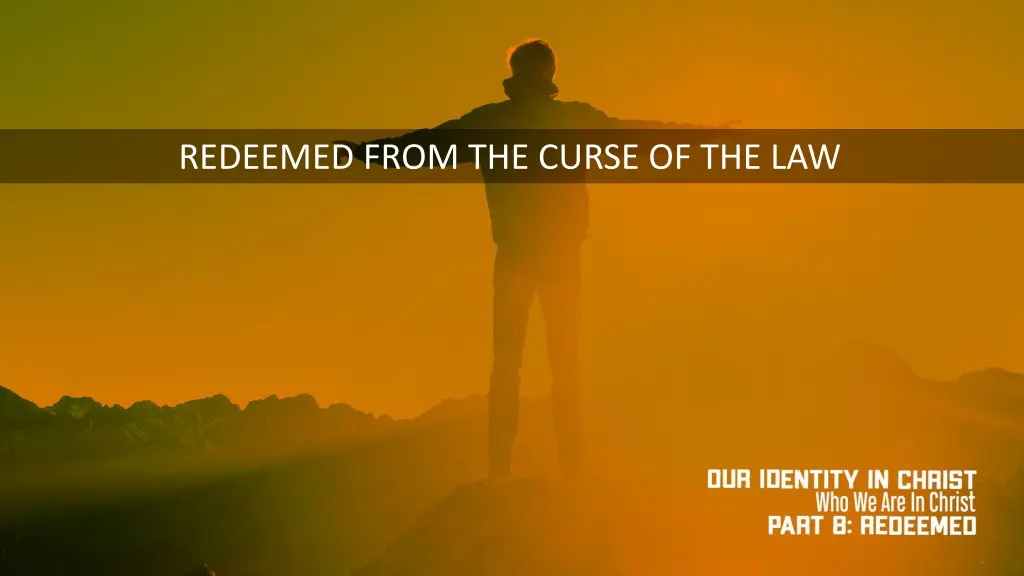 redeemed from the curse of the law