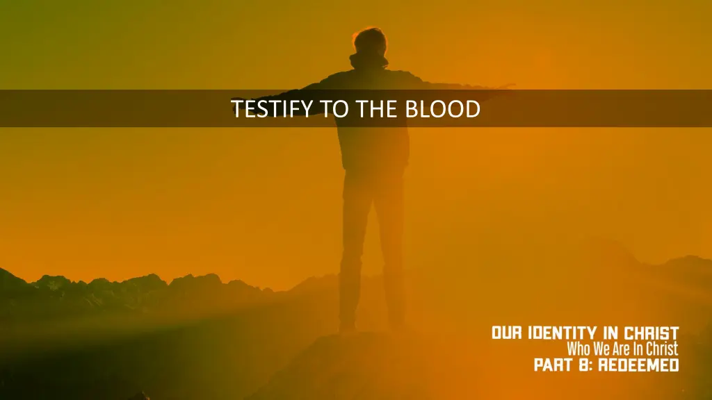 testify to the blood