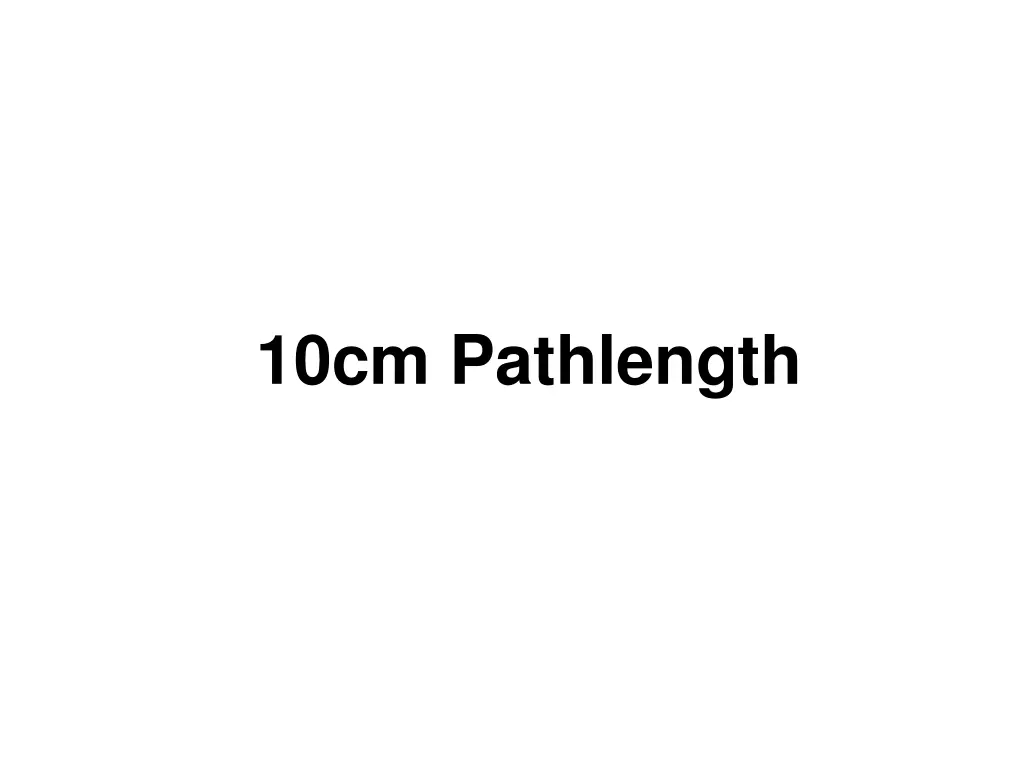 10cm pathlength