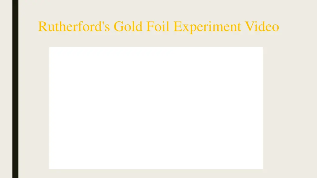 rutherford s gold foil experiment video