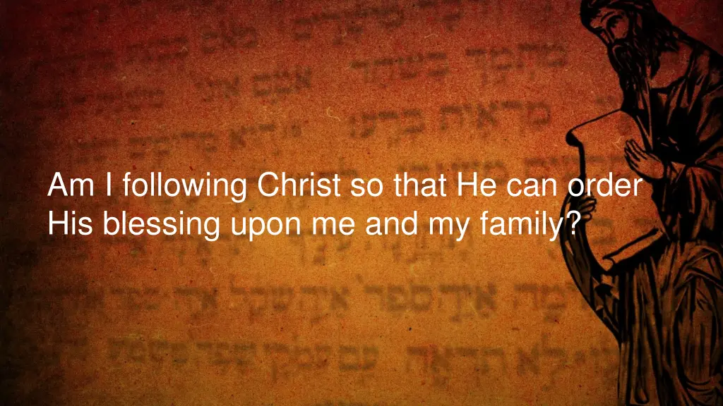 am i following christ so that he can order