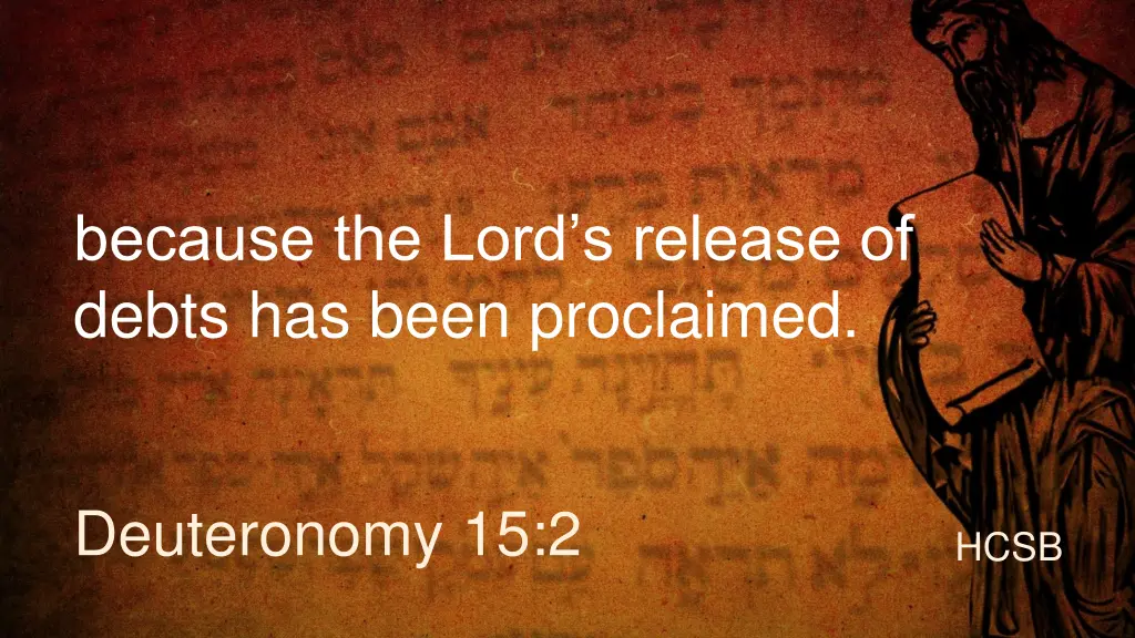 because the lord s release of debts has been