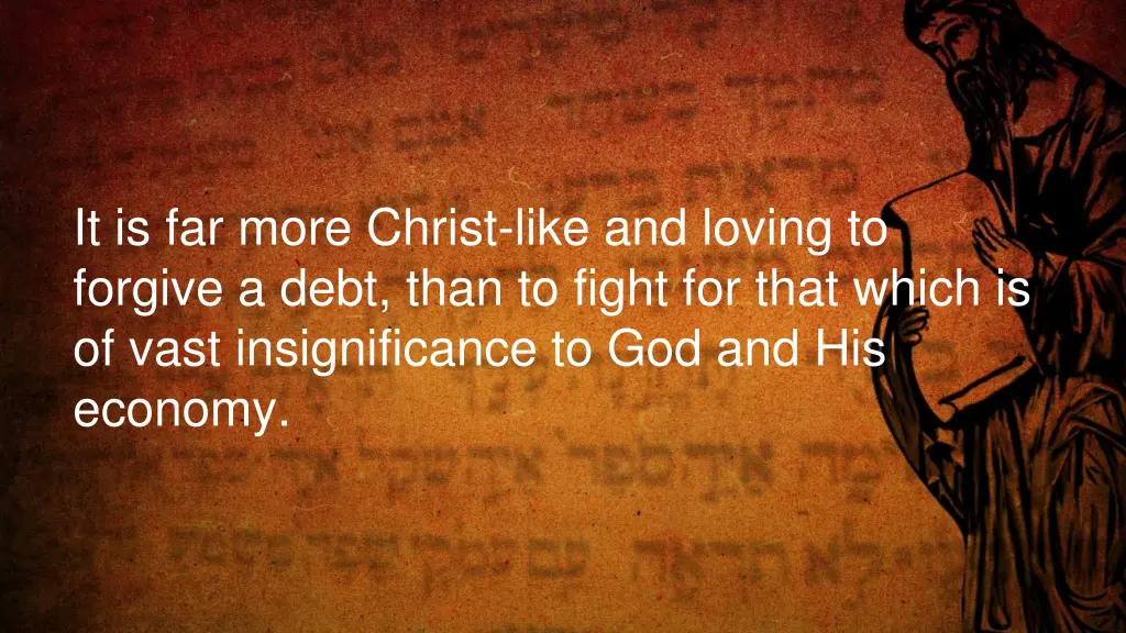 it is far more christ like and loving to forgive