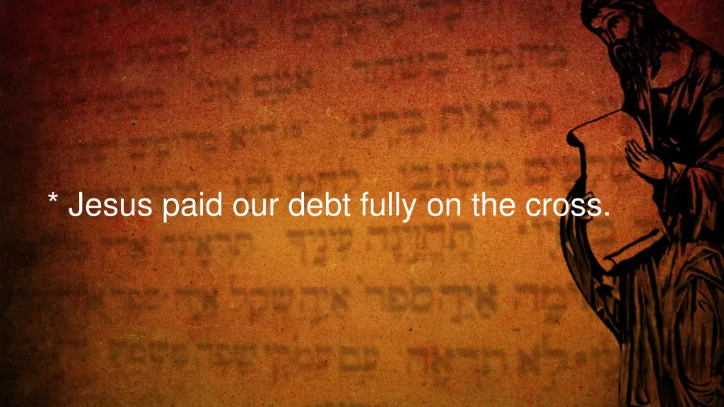 jesus paid our debt fully on the cross