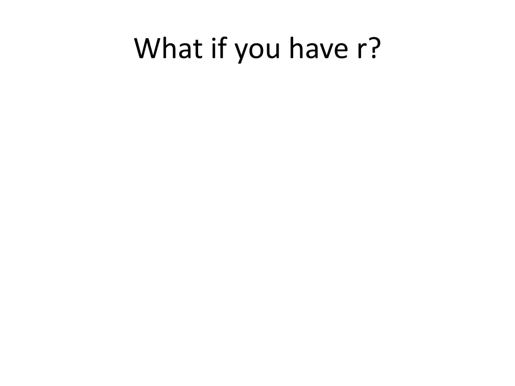 what if you have r