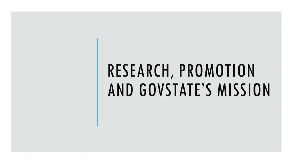 research promotion and govstate s mission