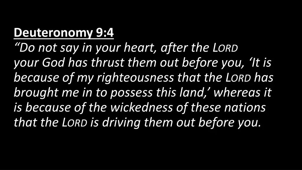 deuteronomy 9 4 do not say in your heart after