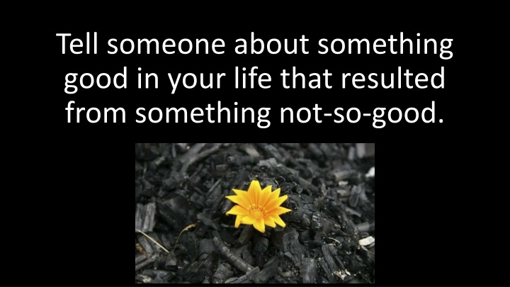 tell someone about something good in your life