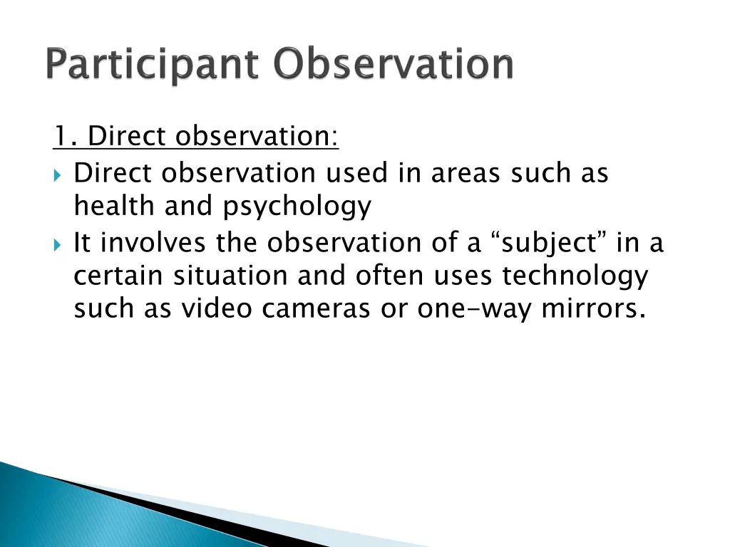 1 direct observation direct observation used