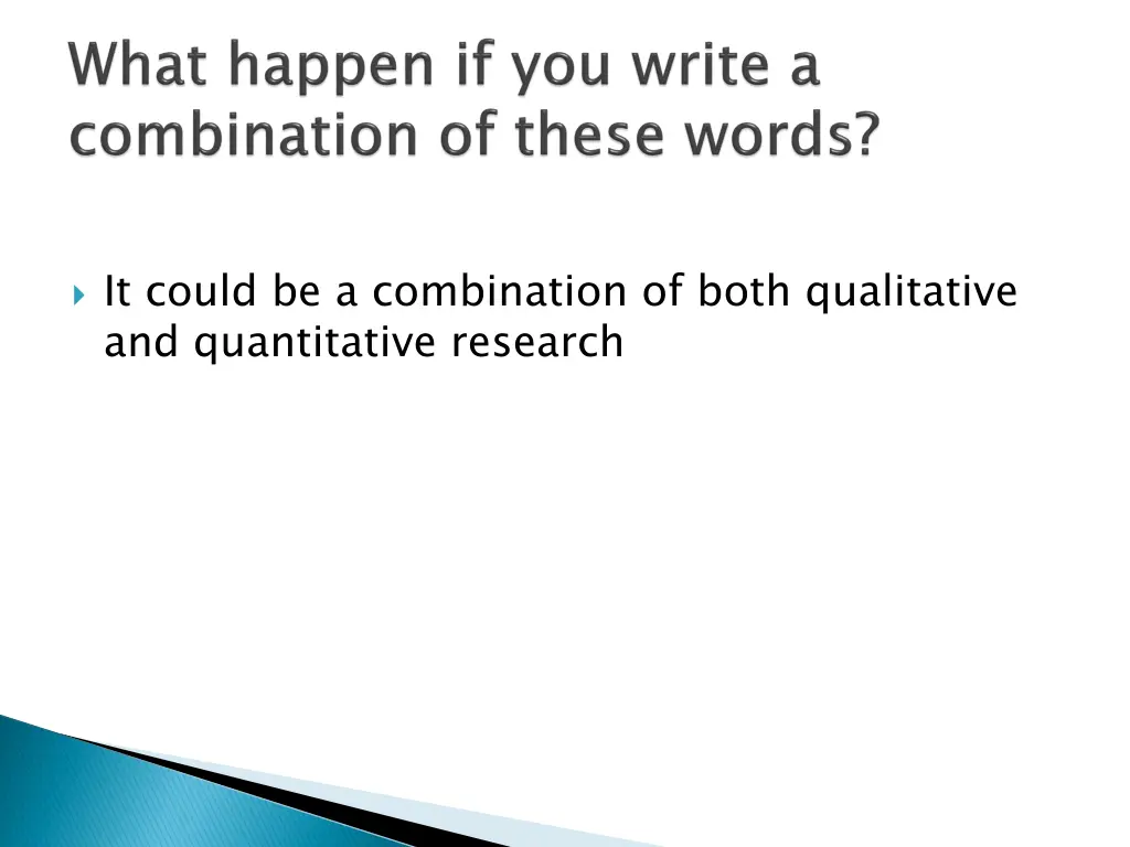 it could be a combination of both qualitative