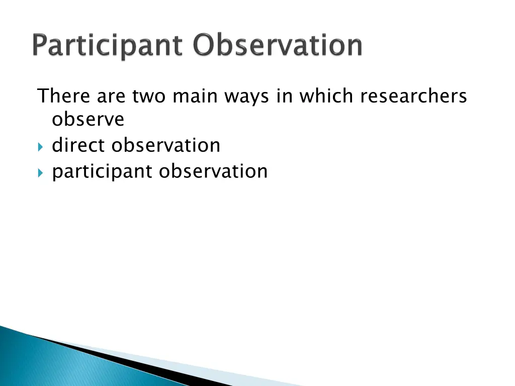 there are two main ways in which researchers