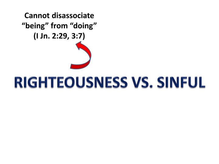 cannot disassociate being from doing i jn 2 29 3 7