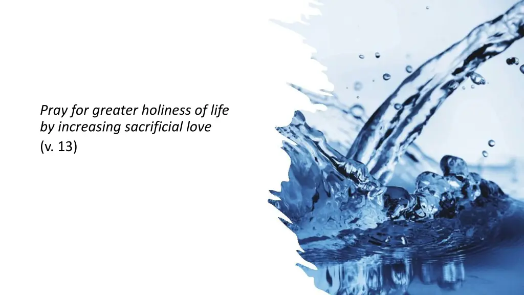 pray for greater holiness of life by increasing