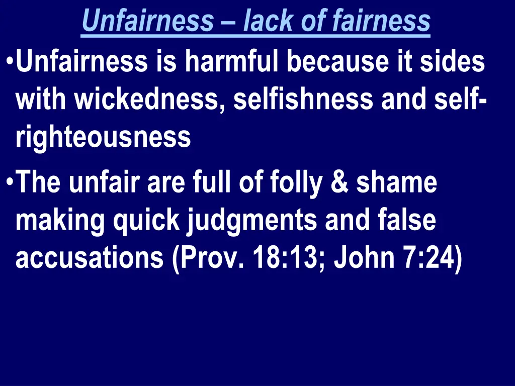 unfairness lack of fairness unfairness is harmful