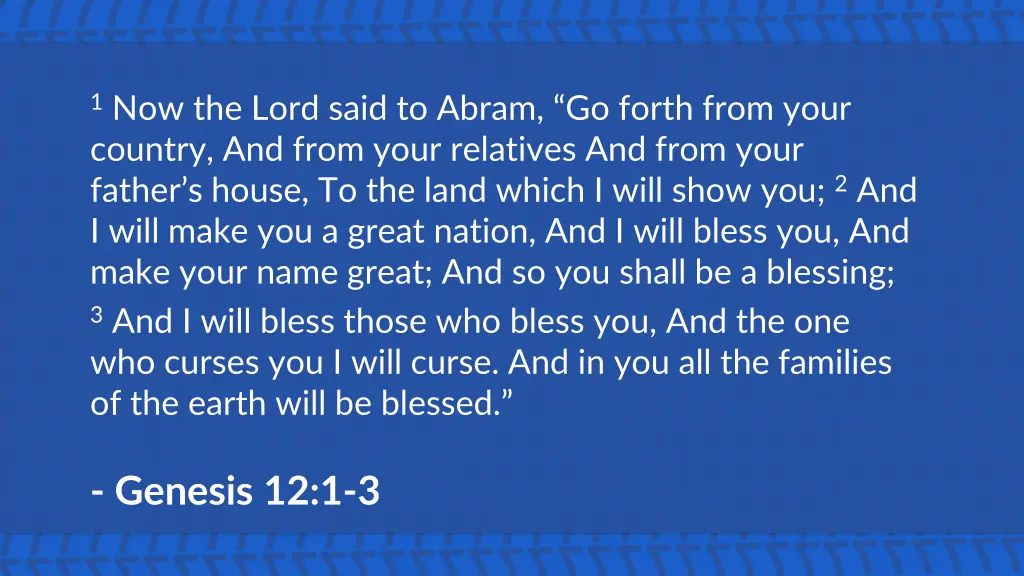 1 now the lord said to abram go forth from your