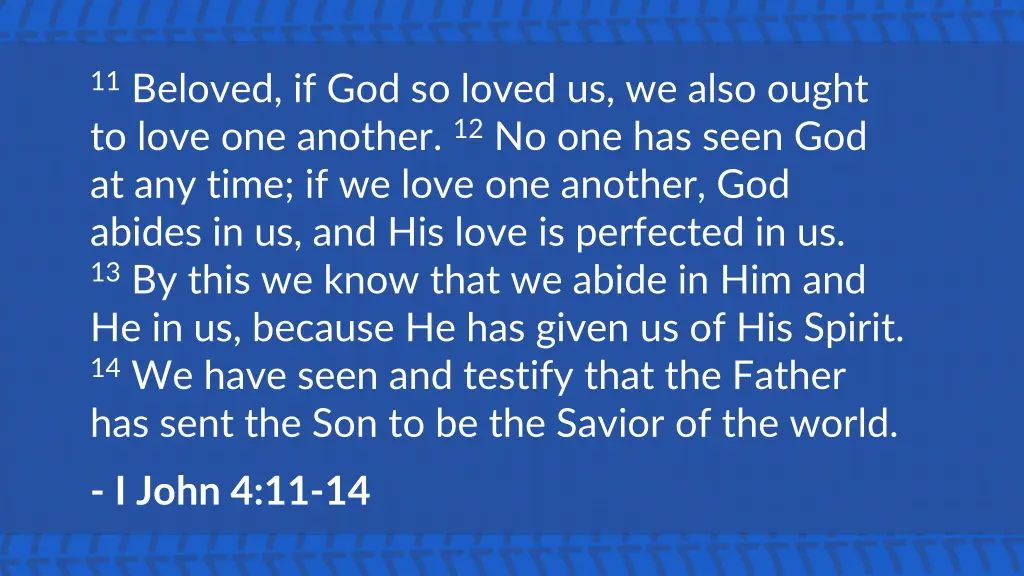 11 beloved if god so loved us we also ought
