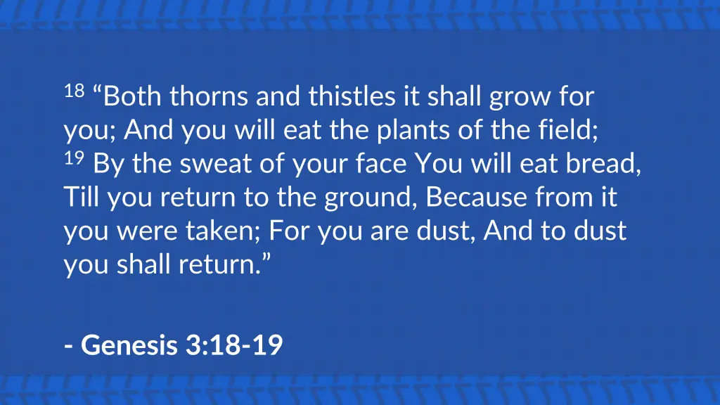 18 both thorns and thistles it shall grow