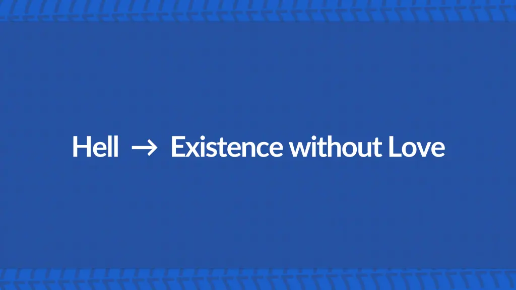 hell existence without love
