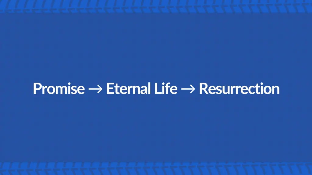 promise eternal life resurrection