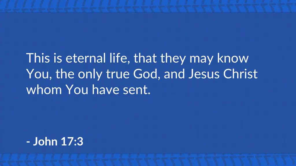 this is eternal life that they may know 1