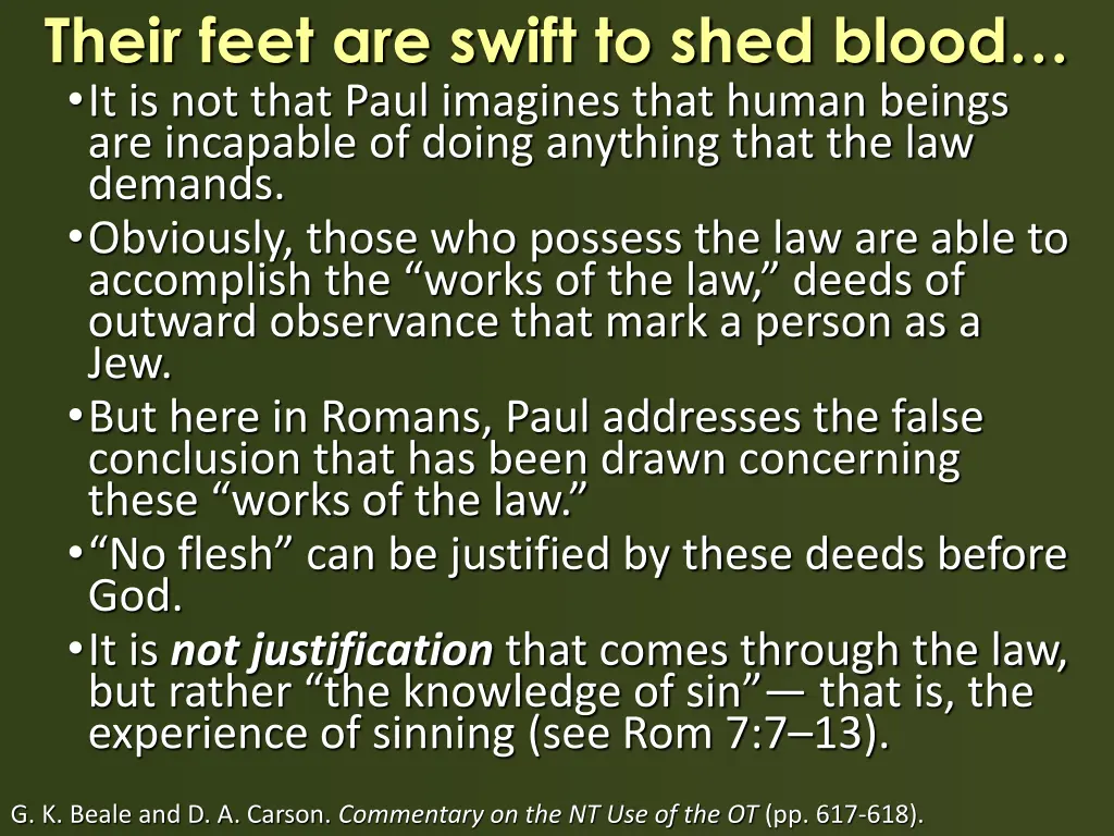 their feet are swift to shed blood it is not that