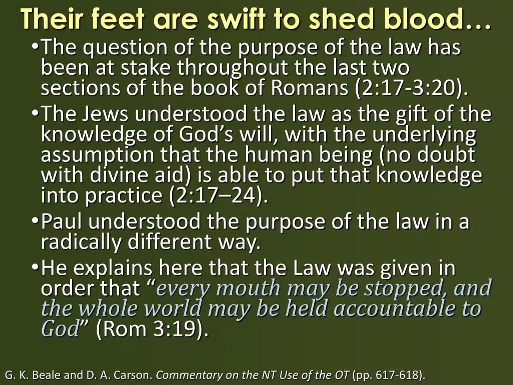 their feet are swift to shed blood the question