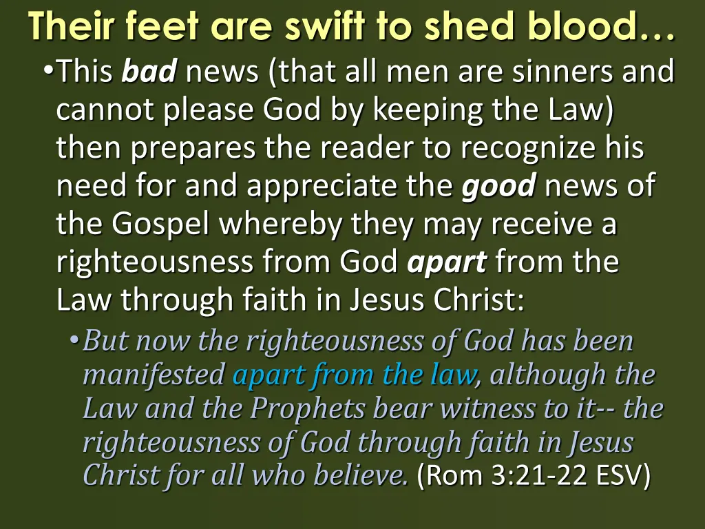 their feet are swift to shed blood this bad news