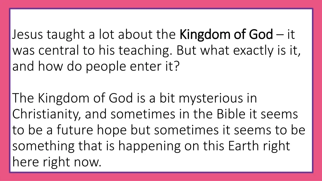 jesus taught a lot about the kingdom