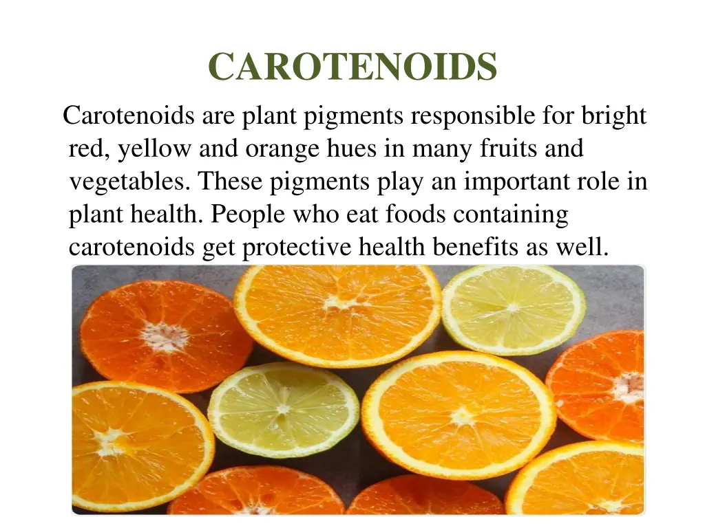 carotenoids carotenoids are plant pigments