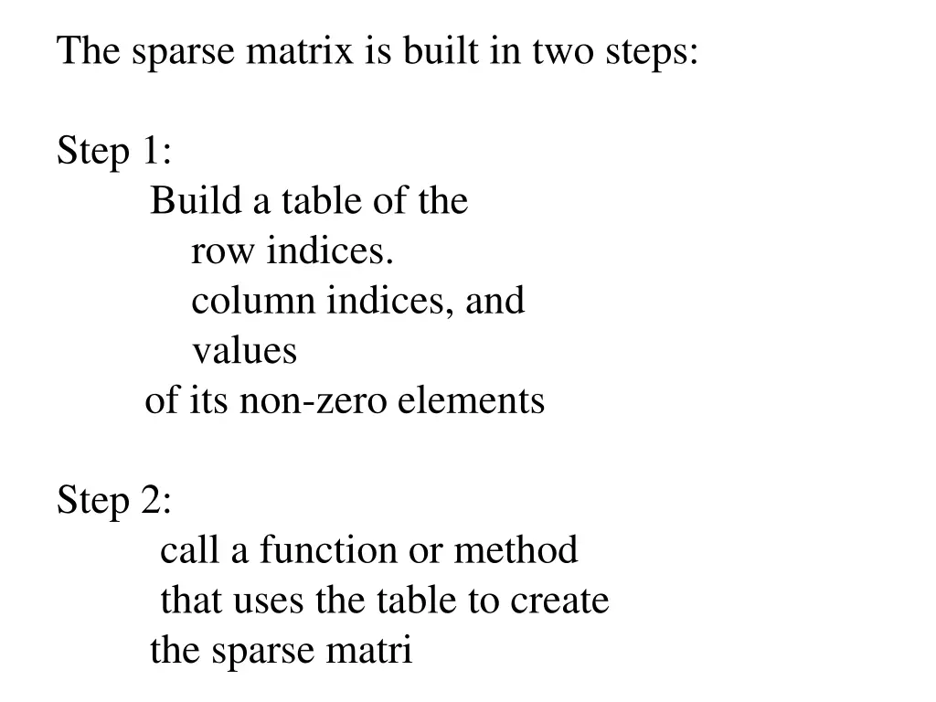 the sparse matrix is built in two steps