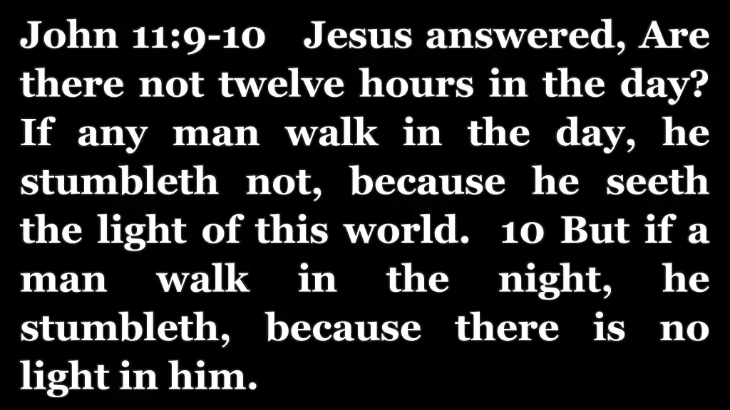 john 11 9 10 jesus answered are there not twelve