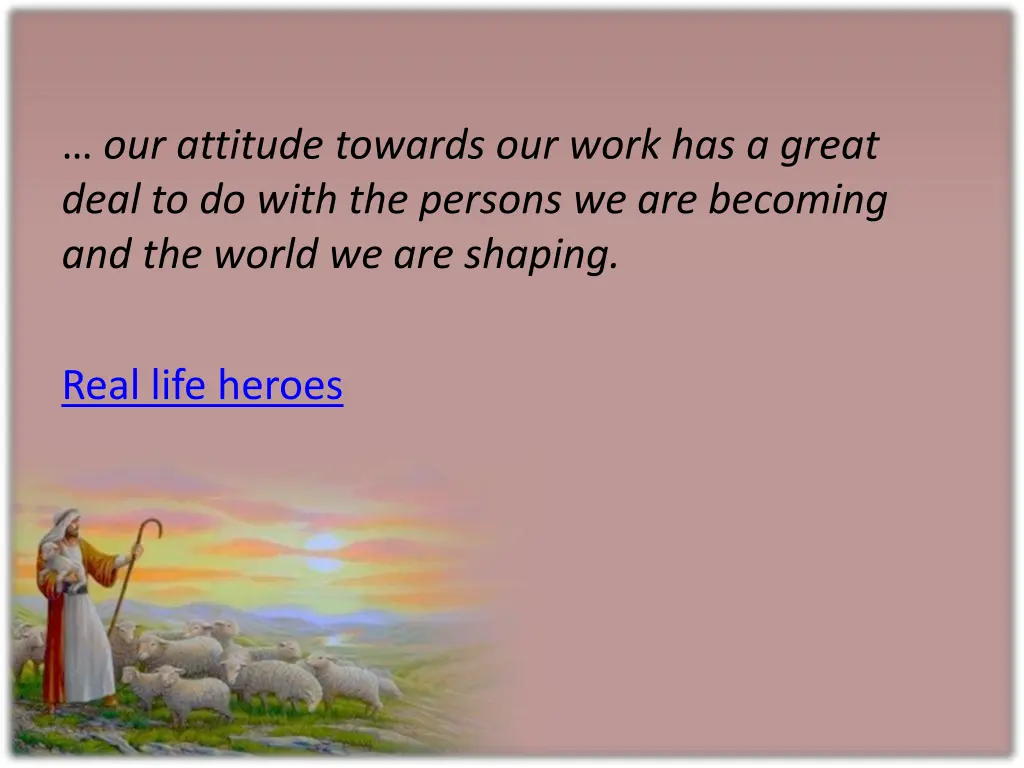 our attitude towards our work has a great deal