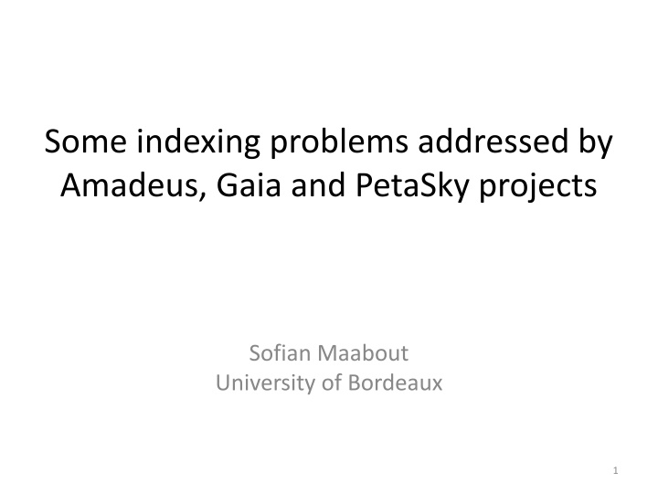 some indexing problems addressed by amadeus gaia