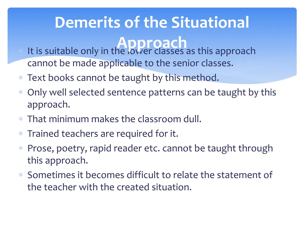 demerits of the situational approach