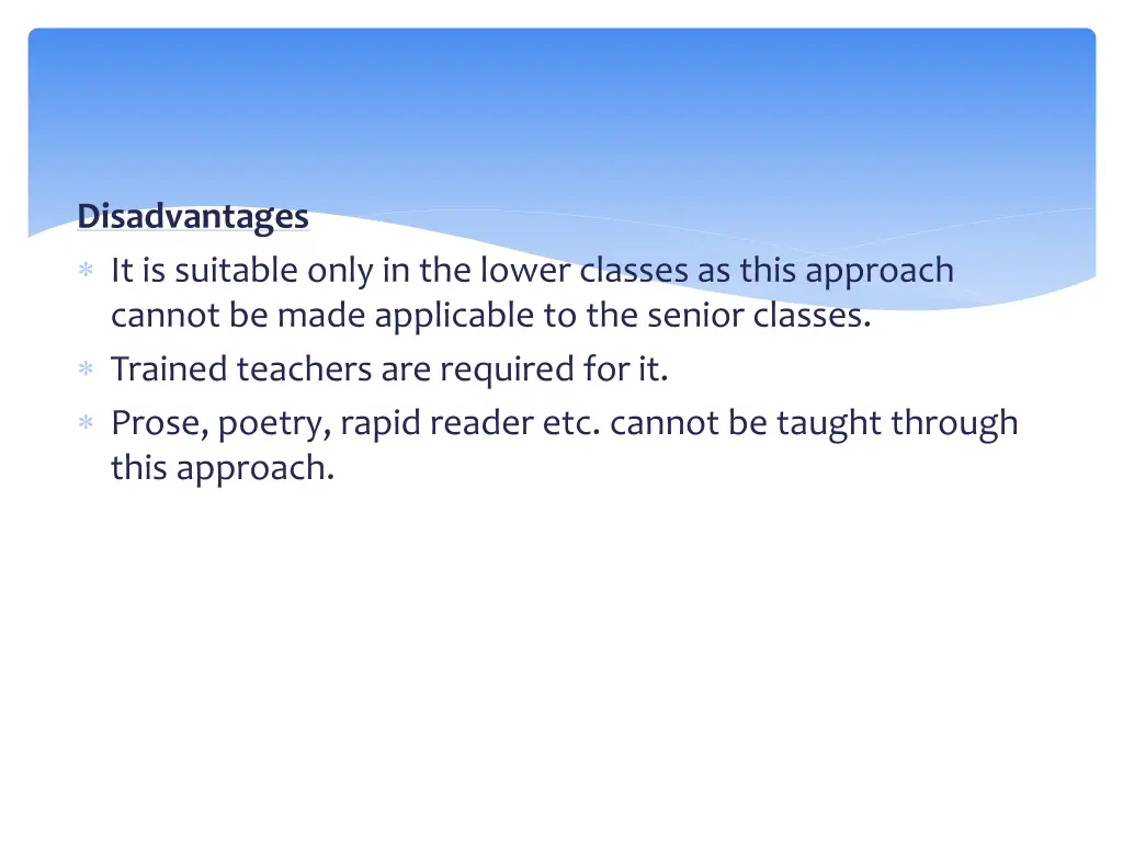 disadvantages it is suitable only in the lower