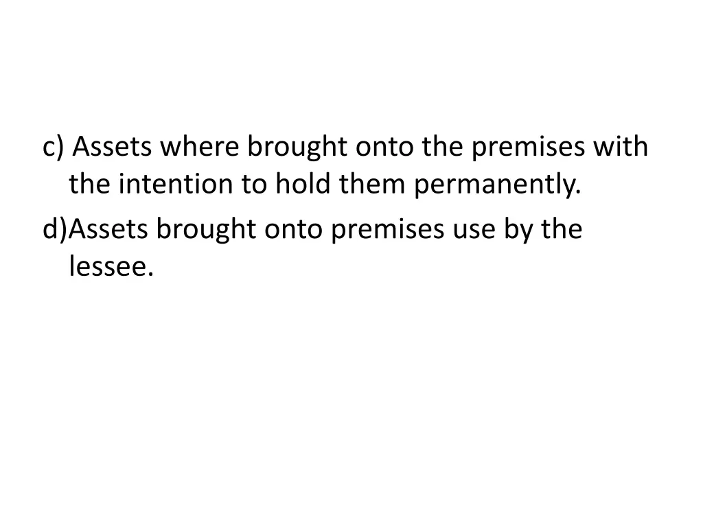 c assets where brought onto the premises with