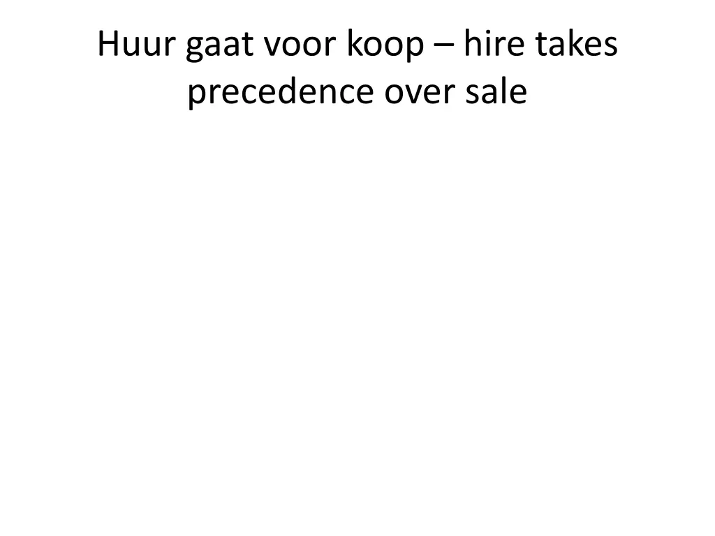 huur gaat voor koop hire takes precedence over