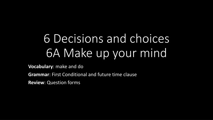 6 decisions and choices 6a make up your mind