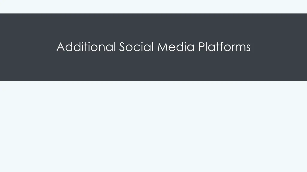 additional social media platforms