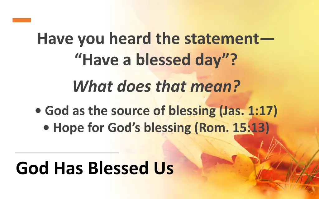 have you heard the statement have a blessed day