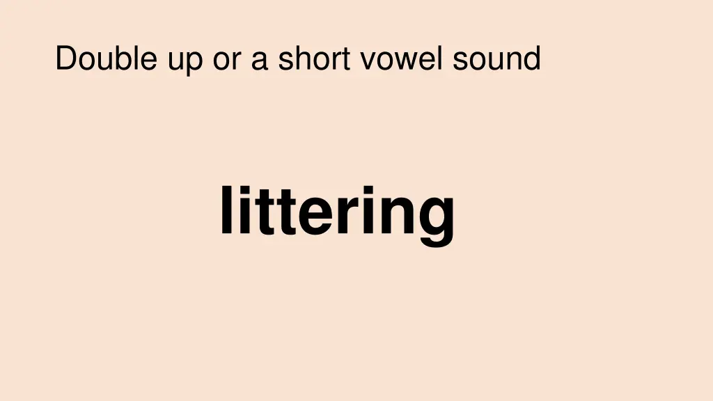 double up or a short vowel sound 6