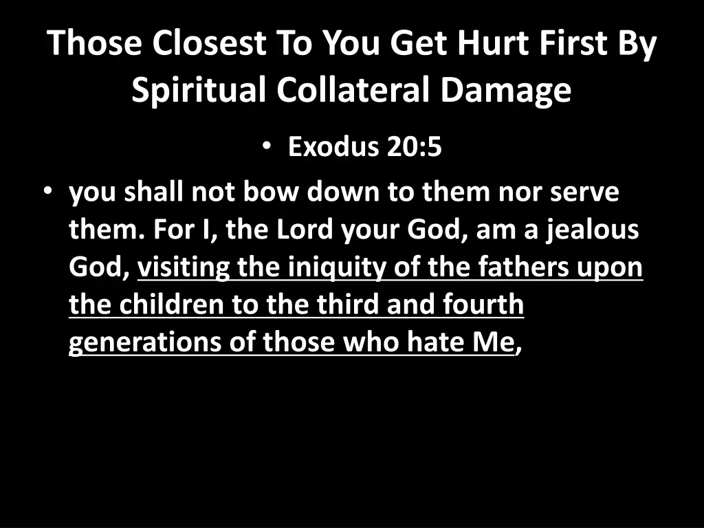 those closest to you get hurt first by spiritual