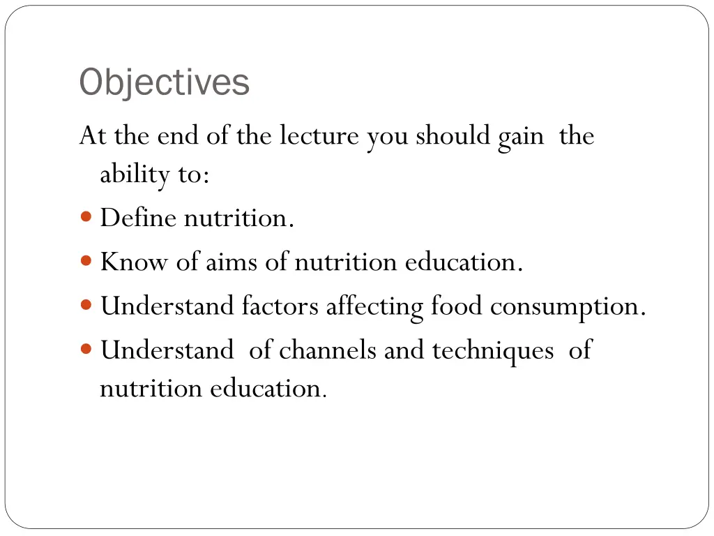 objectives at the end of the lecture you should