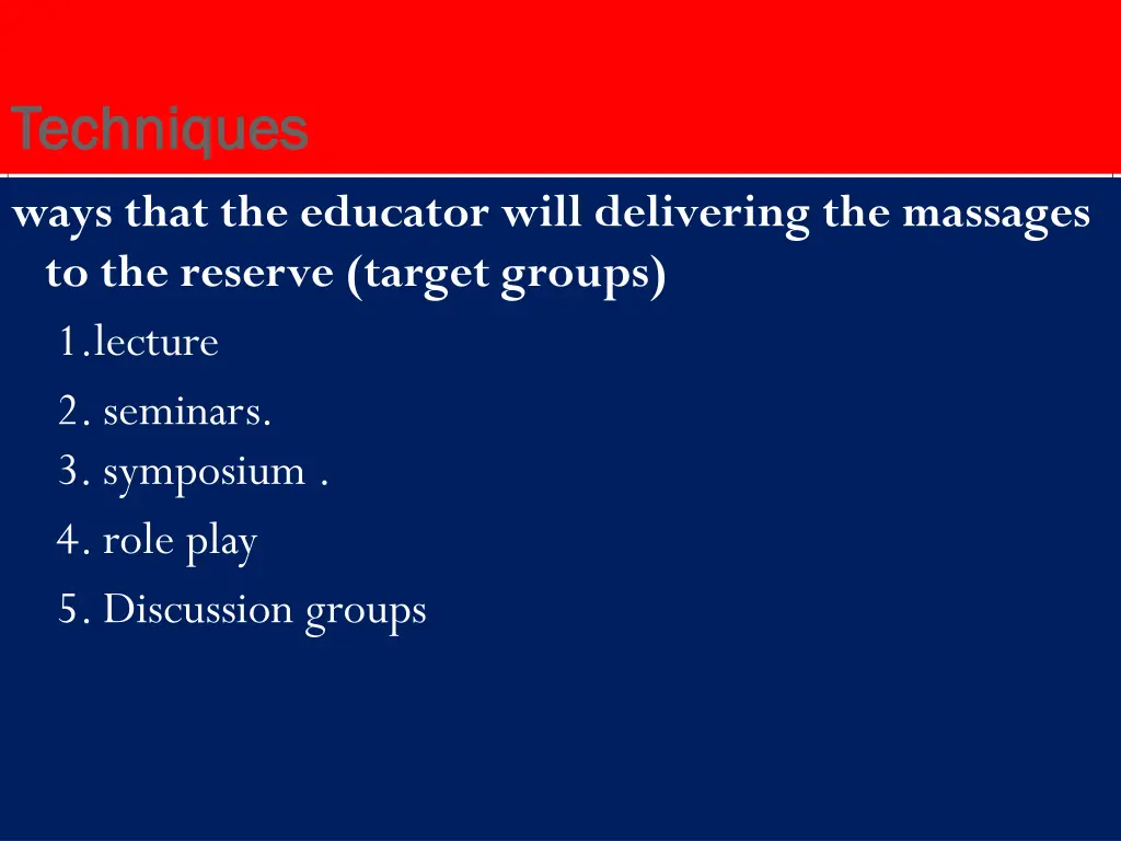 techniques techniques ways that the educator will